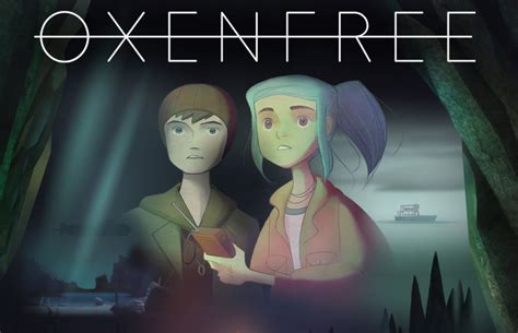  Oxenfree! A Supernatural Mystery Game That Will Keep You Hooked Until Dawn